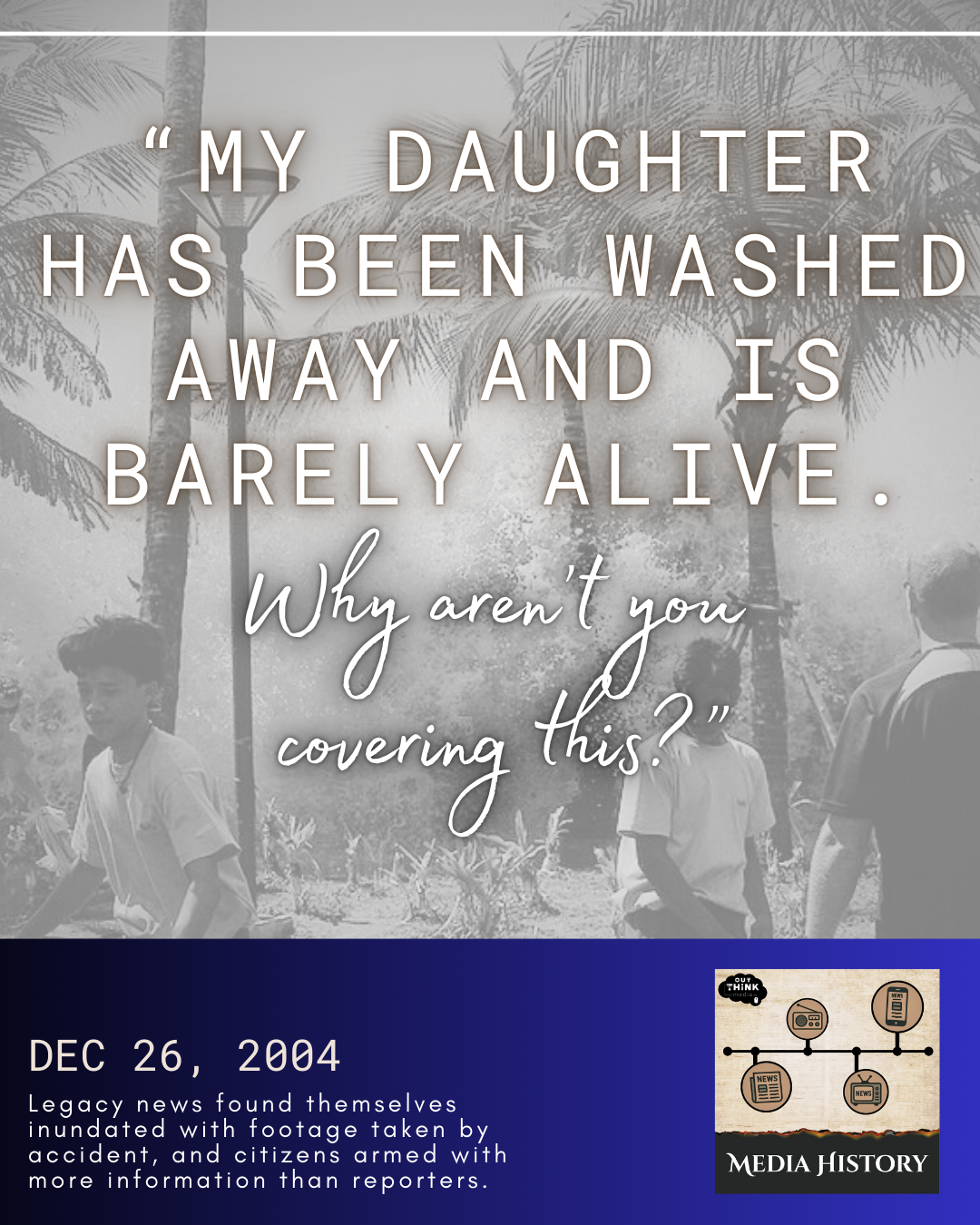 How Tsunami footage empowered a generation: 12/26/04 in Media History